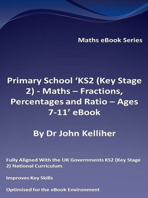 cover image of Primary School 'KS2 (Key Stage 2)--Maths – Fractions, Percentages and Ratio--Ages 7-11' eBook